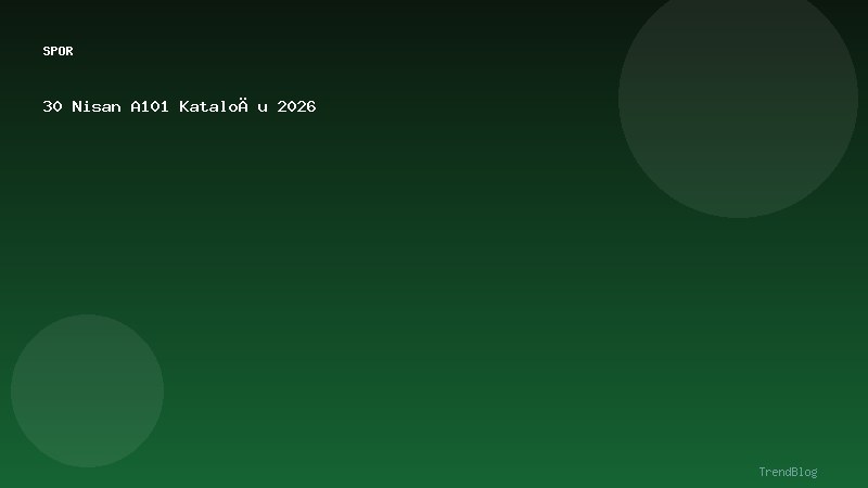 30 Nisan A101 Kataloğu 2026