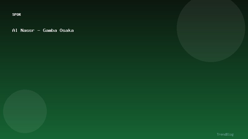 Al Nassr - Gamba Osaka